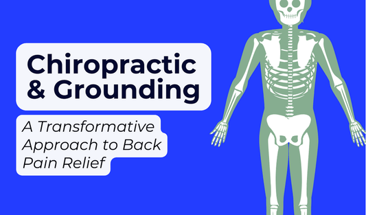 Grounding and Chiropractic: A Transformative Approach to Back Pain Relief - Premium Grounding